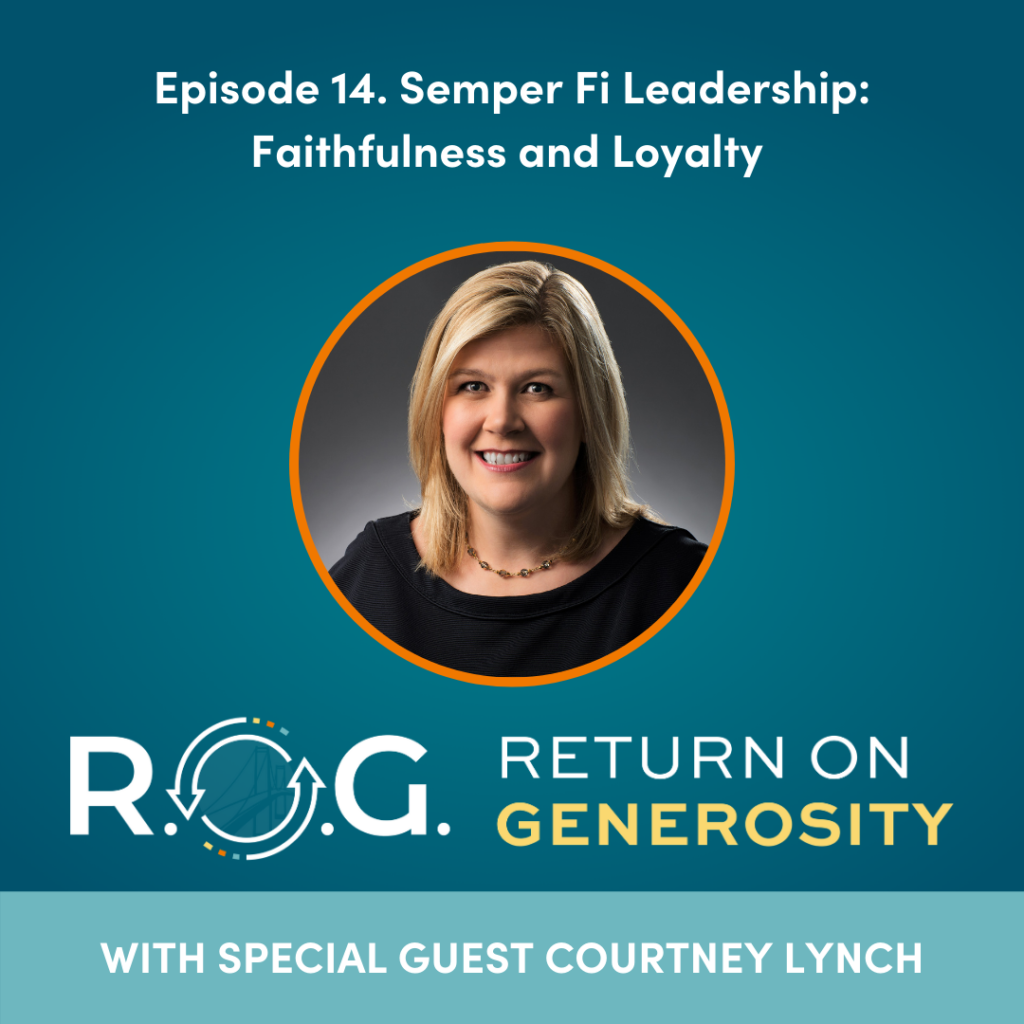 Episode 14. Semper Fi Leadership: Faithfulness and Loyalty - Bridge Between