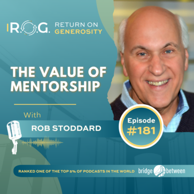 181. Rob Stoddard - The Value of Mentorship