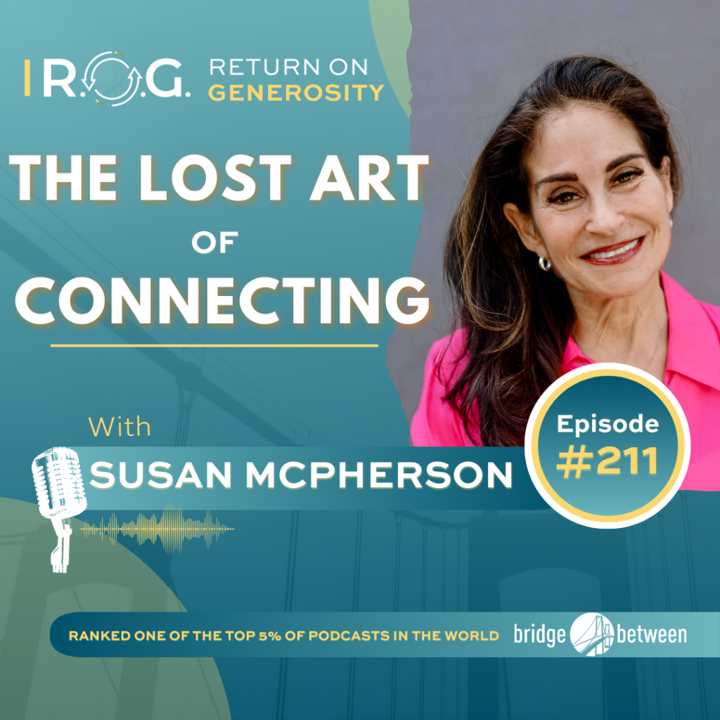 211. Susan McPherson - The Lost Art of Connecting