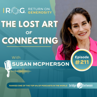 In this conversation, Shannon Cassidy interviews Susan McPherson, a social impact expert and author of 'The Lost Art of Connecting.'