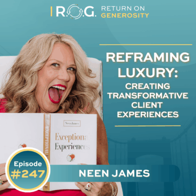 Neen James, a leadership strategist, discusses luxury mindsets and how to create experiences that transform.